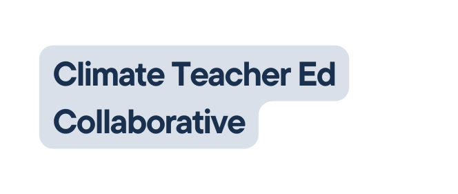 Climate Teacher Ed Collaborative